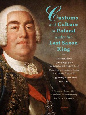 cover image of Customs and Culture in Poland under the Last Saxon King